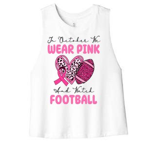 In October We Wear Pink And Watch Football Breast Cancer Women's Racerback Cropped Tank