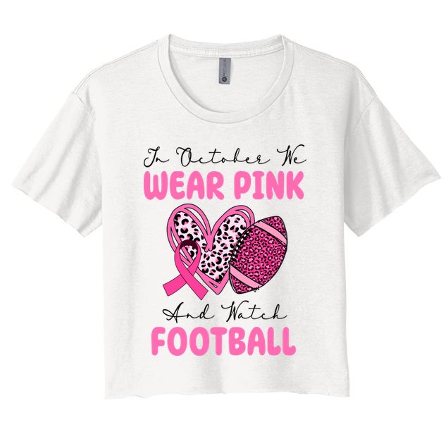 In October We Wear Pink And Watch Football Breast Cancer Crop Top