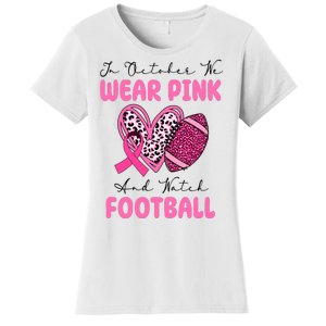 In October We Wear Pink And Watch Football Breast Cancer Women's T-Shirt