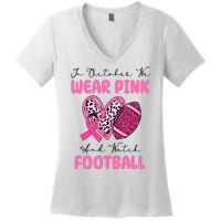 In October We Wear Pink And Watch Football Breast Cancer Women's V-Neck T-Shirt