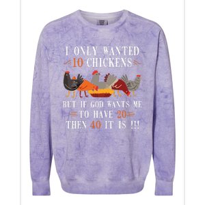 I Only Wanted 10 Chickens But If 20 Then 40 Chicken Farmer Colorblast Crewneck Sweatshirt