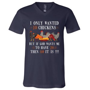 I Only Wanted 10 Chickens But If 20 Then 40 Chicken Farmer V-Neck T-Shirt