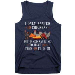 I Only Wanted 10 Chickens But If 20 Then 40 Chicken Farmer Tank Top