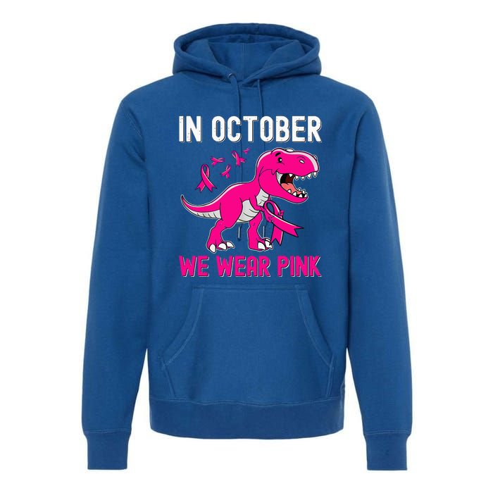 In October We Wear Pink Breast Cancer Trex Dino Premium Hoodie