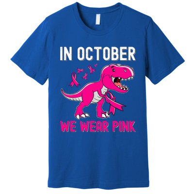 In October We Wear Pink Breast Cancer Trex Dino Premium T-Shirt