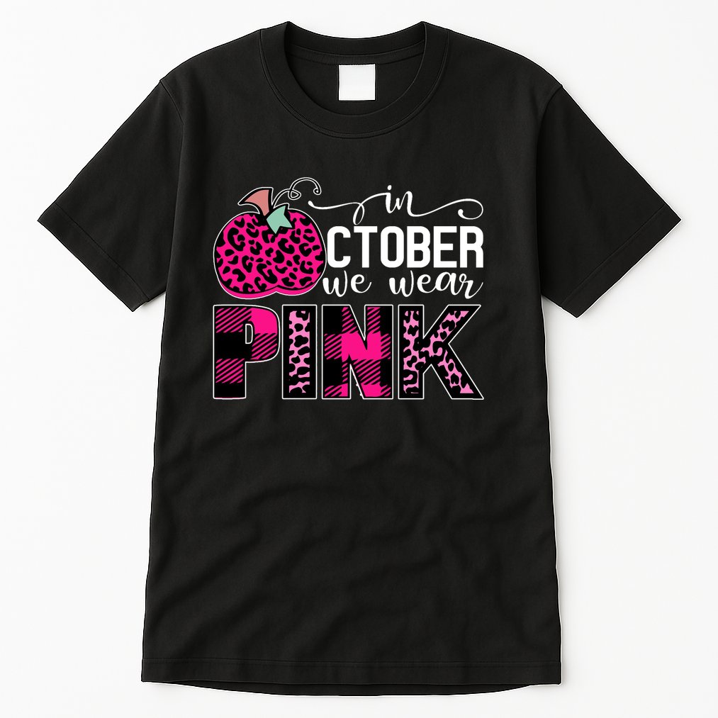 In October We Wear Pink Breast Cancer Pumpkin Tall T-Shirt