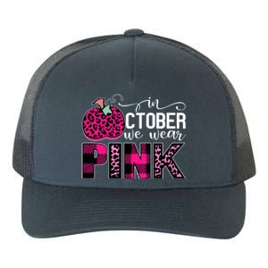 In October We Wear Pink Breast Cancer Pumpkin Yupoong Adult 5-Panel Trucker Hat