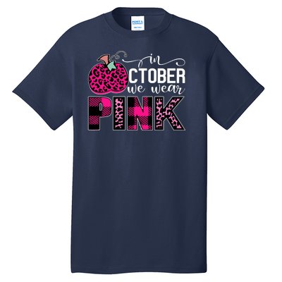 In October We Wear Pink Breast Cancer Pumpkin Tall T-Shirt