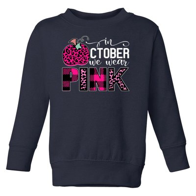 In October We Wear Pink Breast Cancer Pumpkin Toddler Sweatshirt