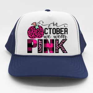 In October We Wear Pink Breast Cancer Pumpkin Trucker Hat