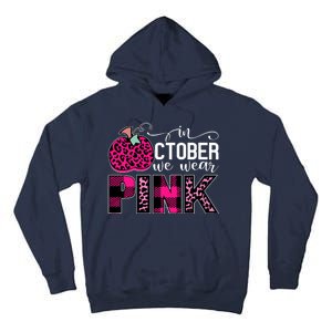 In October We Wear Pink Breast Cancer Pumpkin Tall Hoodie