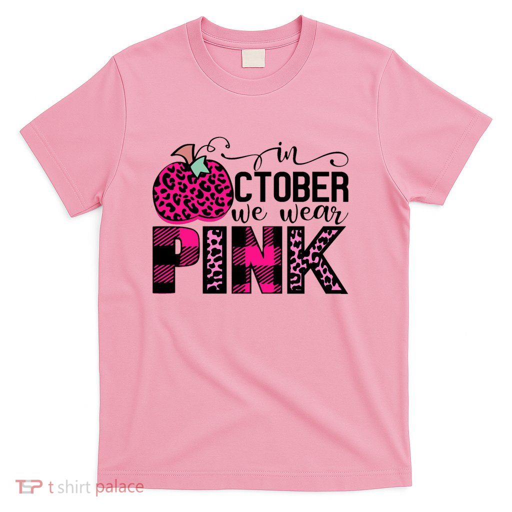 In October We Wear Pink Breast Cancer Pumpkin T-Shirt
