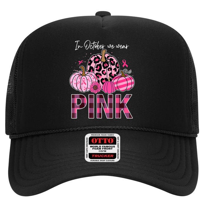 In October We Wear Pink Ribbon Leopard Pumpkin Breast Cancer High Crown Mesh Back Trucker Hat