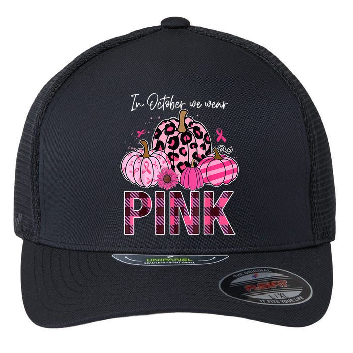 In October We Wear Pink Ribbon Leopard Pumpkin Breast Cancer Flexfit Unipanel Trucker Cap