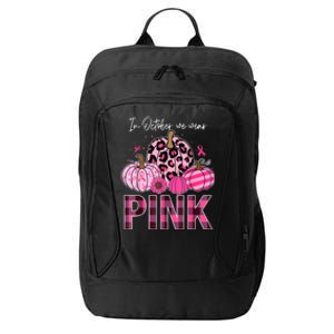 In October We Wear Pink Ribbon Leopard Pumpkin Breast Cancer City Backpack