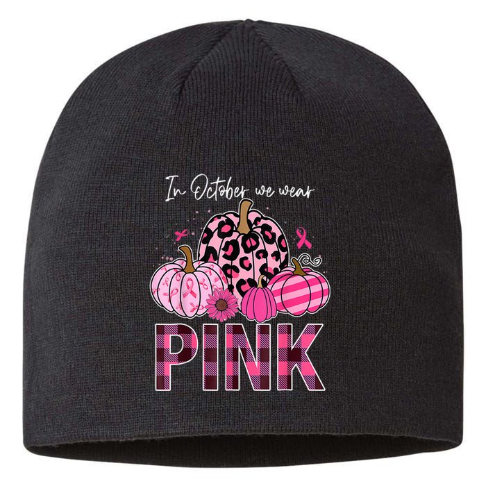 In October We Wear Pink Ribbon Leopard Pumpkin Breast Cancer Sustainable Beanie