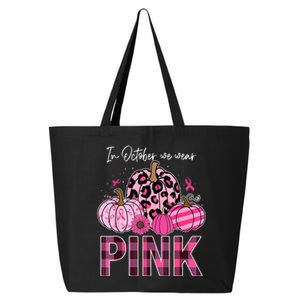 In October We Wear Pink Ribbon Leopard Pumpkin Breast Cancer 25L Jumbo Tote