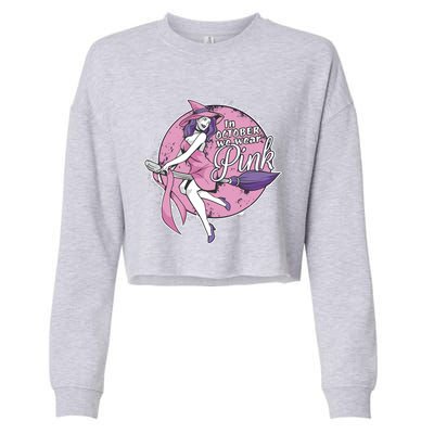 In October We Wear Pink Ribbon Witch Halloween Breast Cancer Cropped Pullover Crew