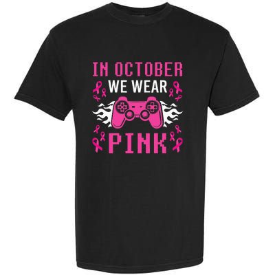 In October We Wear P.I.N.K Breast Cancer Gaming Garment-Dyed Heavyweight T-Shirt