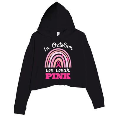 In October We Wear Pink Breast Cancer Rainbow Ribbon Support Gift Crop Fleece Hoodie