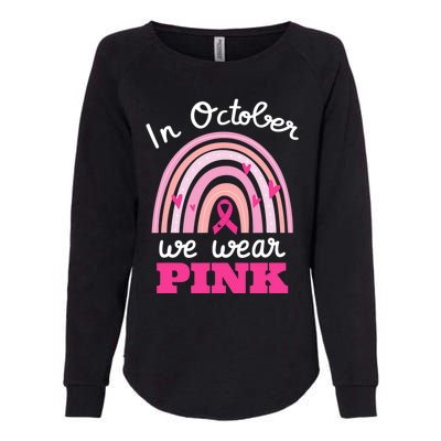 In October We Wear Pink Breast Cancer Rainbow Ribbon Support Gift Womens California Wash Sweatshirt