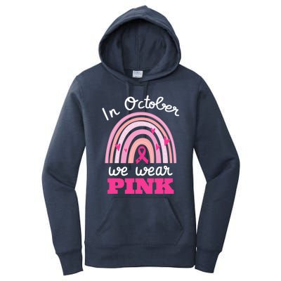 In October We Wear Pink Breast Cancer Rainbow Ribbon Support Gift Women's Pullover Hoodie