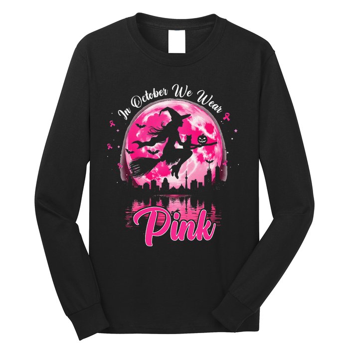 In October We Wear Pin.K Witch Breast Cancer Halloween Long Sleeve Shirt