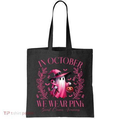 In October We Wear Pink Breast Cancer Awareness Halloween Ghost Bag