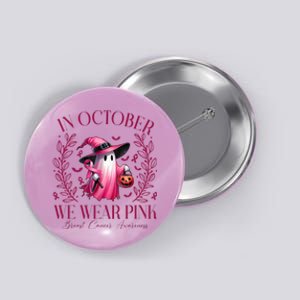 In October We Wear Pink Breast Cancer Awareness Halloween Ghost Button