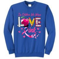 In October We Wear Pink LOVE Breast Cancer Awareness Teacher Sweatshirt