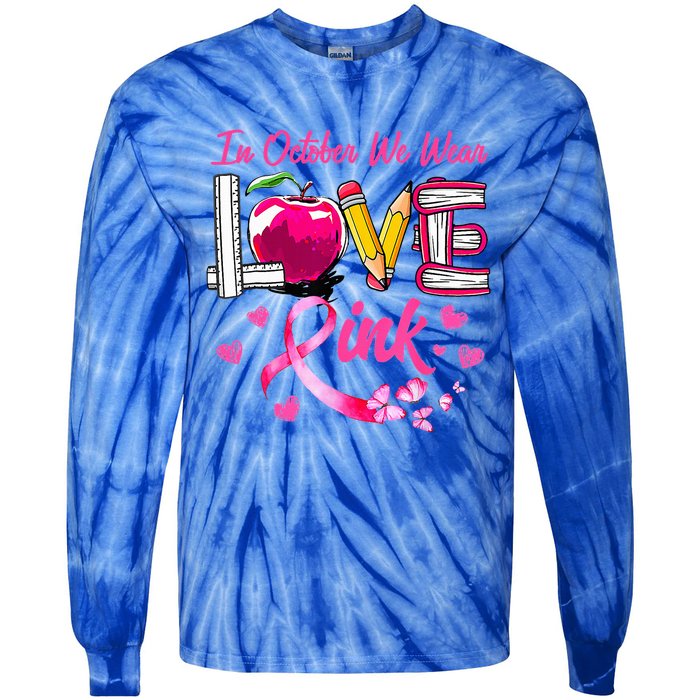 In October We Wear Pink LOVE Breast Cancer Awareness Teacher Tie-Dye Long Sleeve Shirt