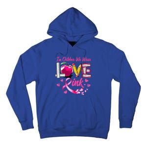 In October We Wear Pink LOVE Breast Cancer Awareness Teacher Tall Hoodie