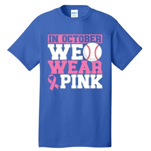 In October We Wear Pink Breast Cancer Support Gift Tall T-Shirt