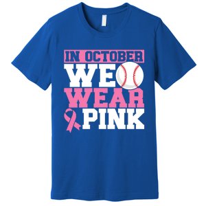 In October We Wear Pink Breast Cancer Support Gift Premium T-Shirt