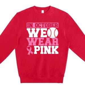 In October We Wear Pink Breast Cancer Support Gift Premium Crewneck Sweatshirt