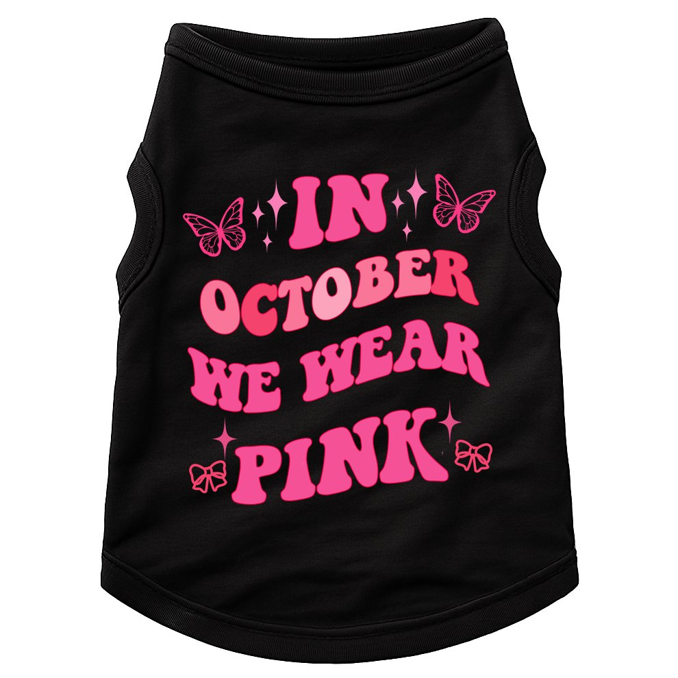 In October We Wear Pink Breast Cancer Butterflies Doggie Tank
