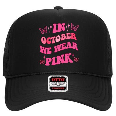 In October We Wear Pink Breast Cancer Butterflies High Crown Mesh Back Trucker Hat