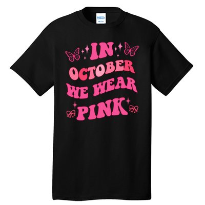 In October We Wear Pink Breast Cancer Butterflies Tall T-Shirt