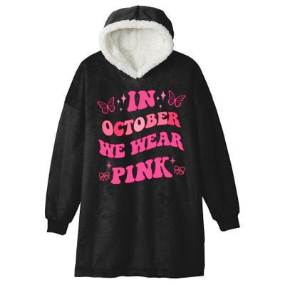 In October We Wear Pink Breast Cancer Butterflies Hooded Wearable Blanket