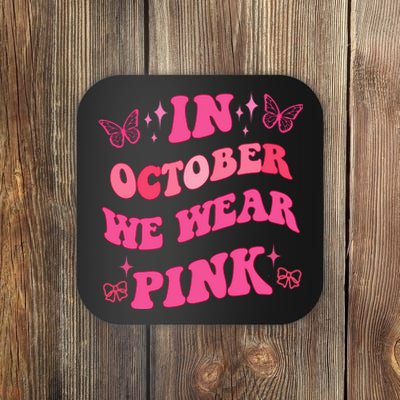 In October We Wear Pink Breast Cancer Butterflies Coaster