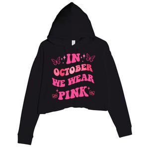 In October We Wear Pink Breast Cancer Butterflies Crop Fleece Hoodie