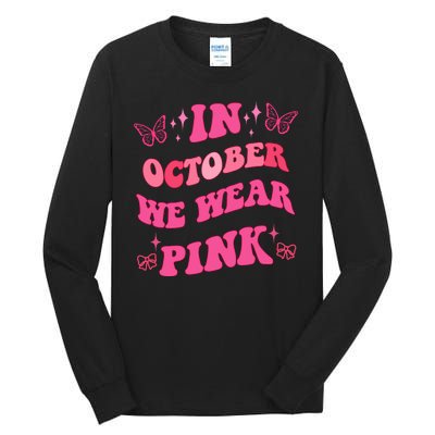 In October We Wear Pink Breast Cancer Butterflies Tall Long Sleeve T-Shirt