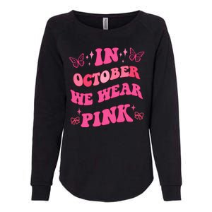 In October We Wear Pink Breast Cancer Butterflies Womens California Wash Sweatshirt