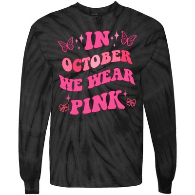 In October We Wear Pink Breast Cancer Butterflies Tie-Dye Long Sleeve Shirt