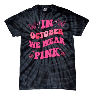 In October We Wear Pink Breast Cancer Butterflies Tie-Dye T-Shirt