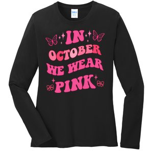 In October We Wear Pink Breast Cancer Butterflies Ladies Long Sleeve Shirt