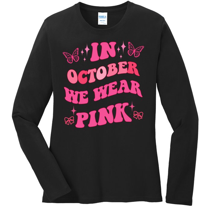 In October We Wear Pink Breast Cancer Butterflies Ladies Long Sleeve Shirt