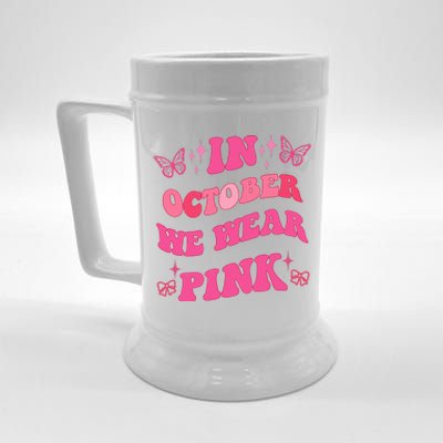 In October We Wear Pink Breast Cancer Butterflies Beer Stein