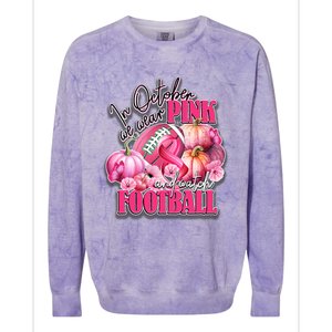 In October We Wear Pink And Watch Football Breast Cancer Colorblast Crewneck Sweatshirt