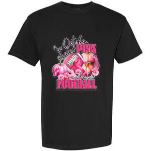 In October We Wear Pink And Watch Football Breast Cancer Garment-Dyed Heavyweight T-Shirt